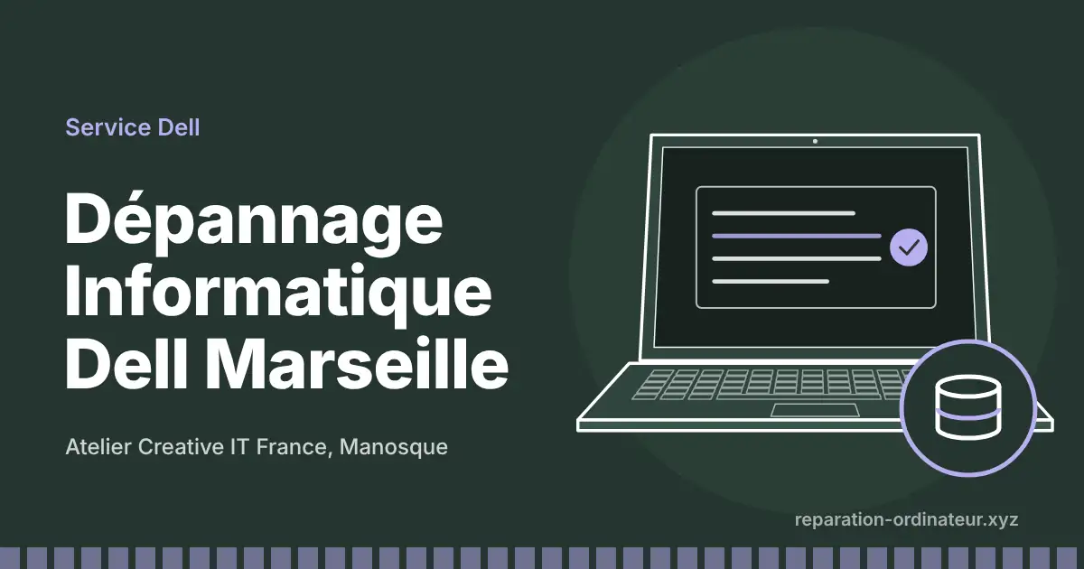 Illustration : réparation Dépannage Informatique Dell Marseille à l’atelier Creative IT France de Manosque