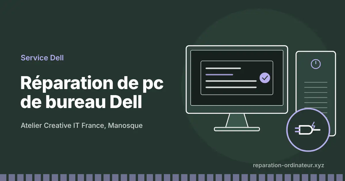 Illustration : réparation Réparation de pc de bureau Dell à l’atelier Creative IT France de Manosque