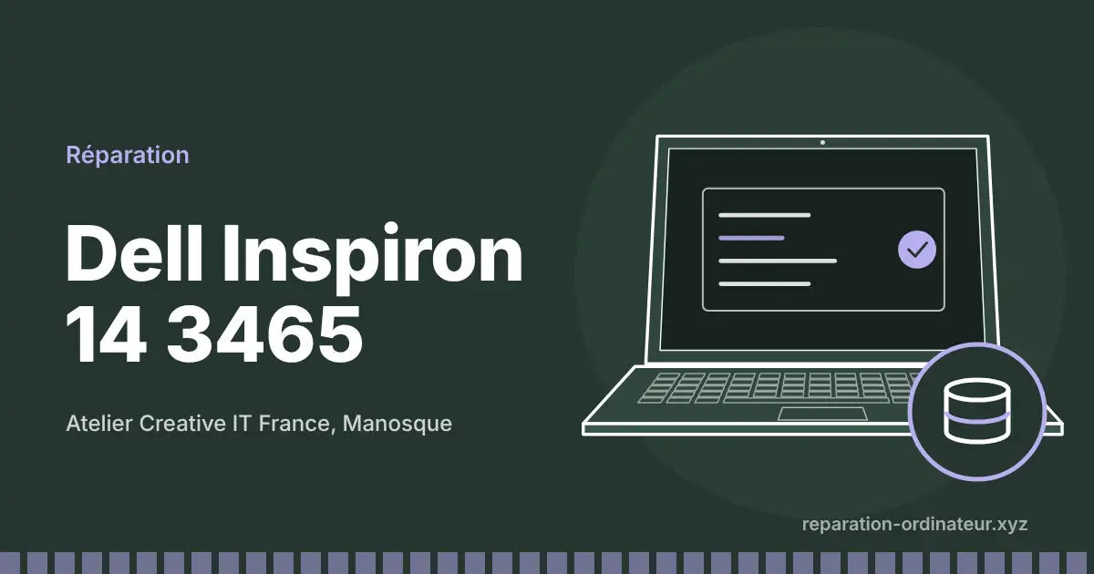 Illustration : réparation Dell Inspiron 14 3465 à l’atelier Creative IT France de Manosque
