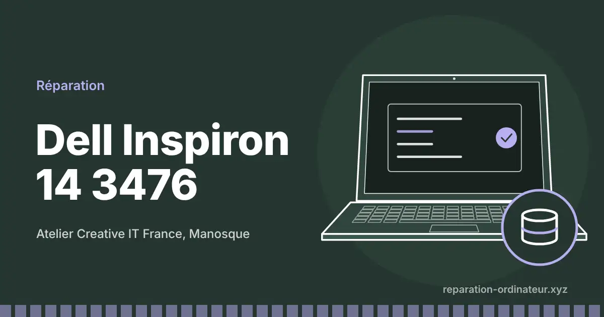 Illustration : réparation Dell Inspiron 14 3476 à l’atelier Creative IT France de Manosque