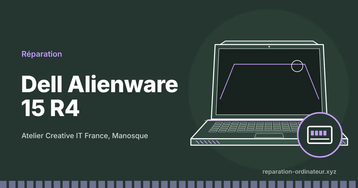 Illustration : réparation Dell Alienware 15 R4 à l’atelier Creative IT France de Manosque