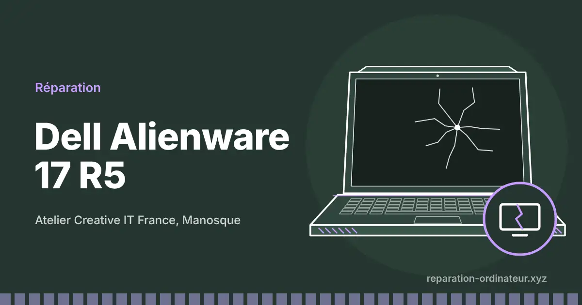 Illustration : réparation Dell Alienware 17 R5 à l’atelier Creative IT France de Manosque