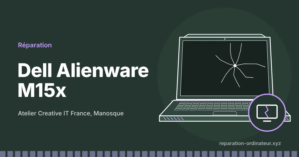 Illustration : réparation Dell Alienware M15x à l’atelier Creative IT France de Manosque