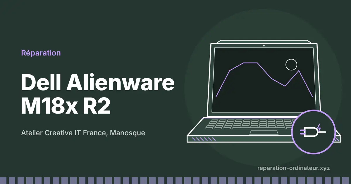 Illustration : réparation Dell Alienware M18x R2 à l’atelier Creative IT France de Manosque