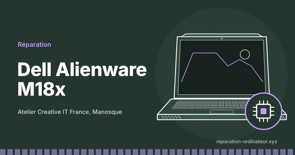 Illustration : réparation Dell Alienware M18x à l’atelier Creative IT France de Manosque