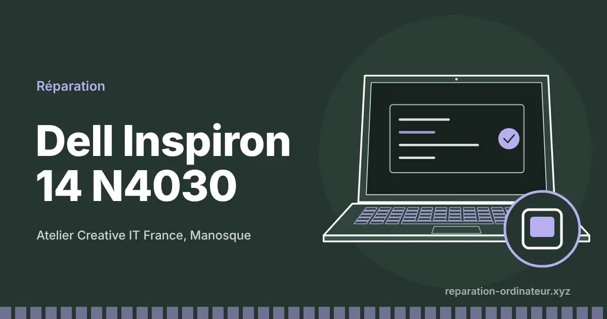 Illustration : réparation Dell Inspiron 14 N4030 à l’atelier Creative IT France de Manosque