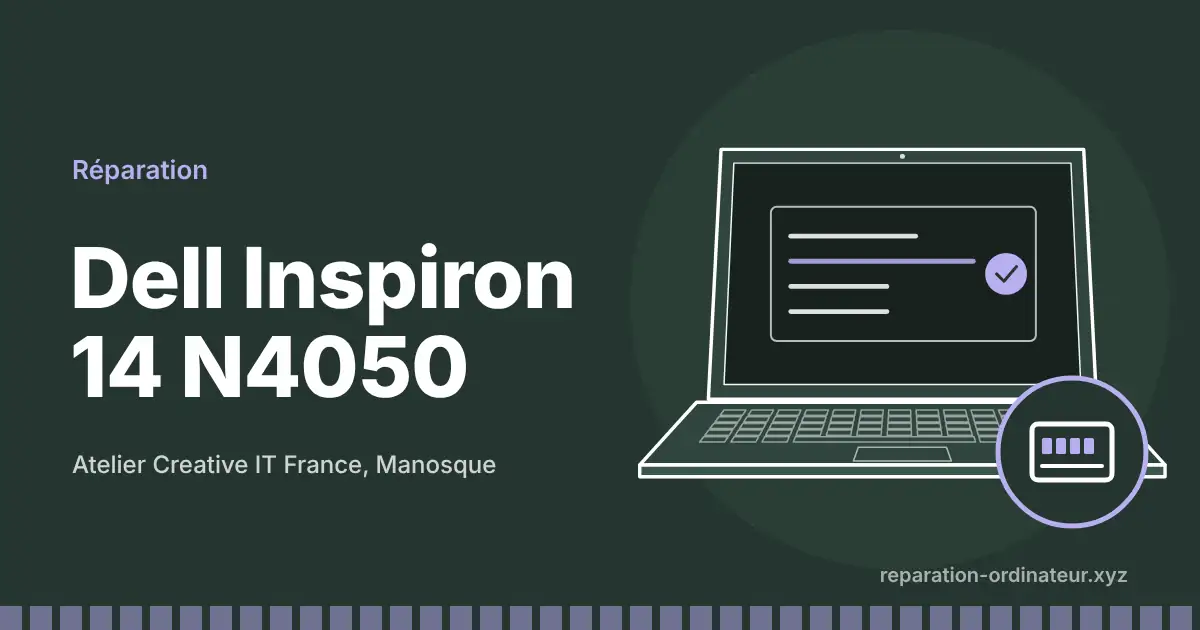 Illustration : réparation Dell Inspiron 14 N4050 à l’atelier Creative IT France de Manosque