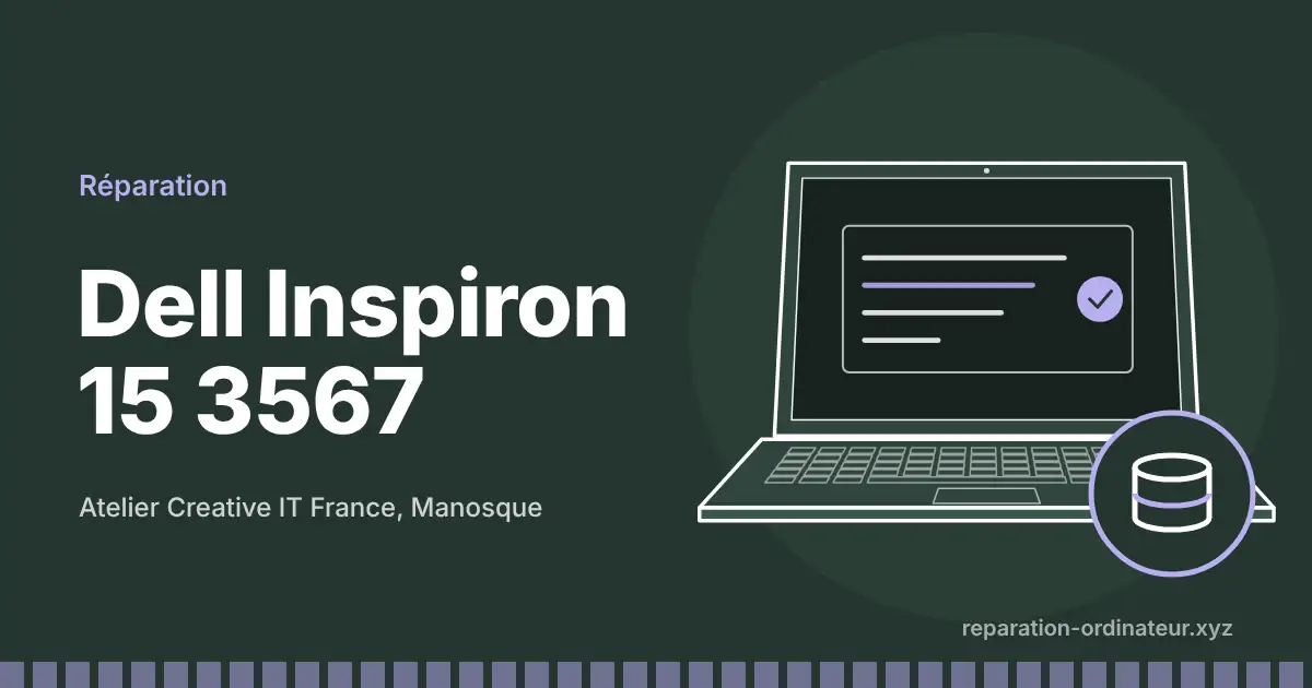 Illustration : réparation Dell Inspiron 15 3567 à l’atelier Creative IT France de Manosque
