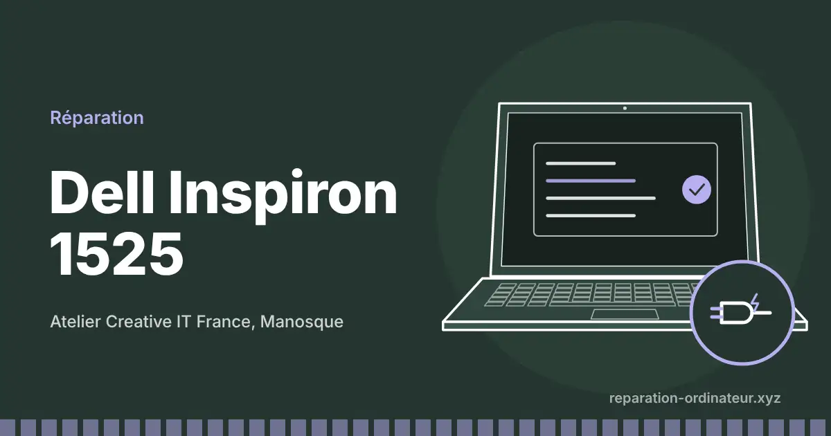 Illustration : réparation Dell Inspiron 1525 à l’atelier Creative IT France de Manosque
