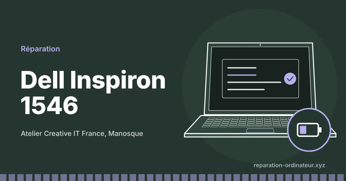 Illustration : réparation Dell Inspiron 1546 à l’atelier Creative IT France de Manosque
