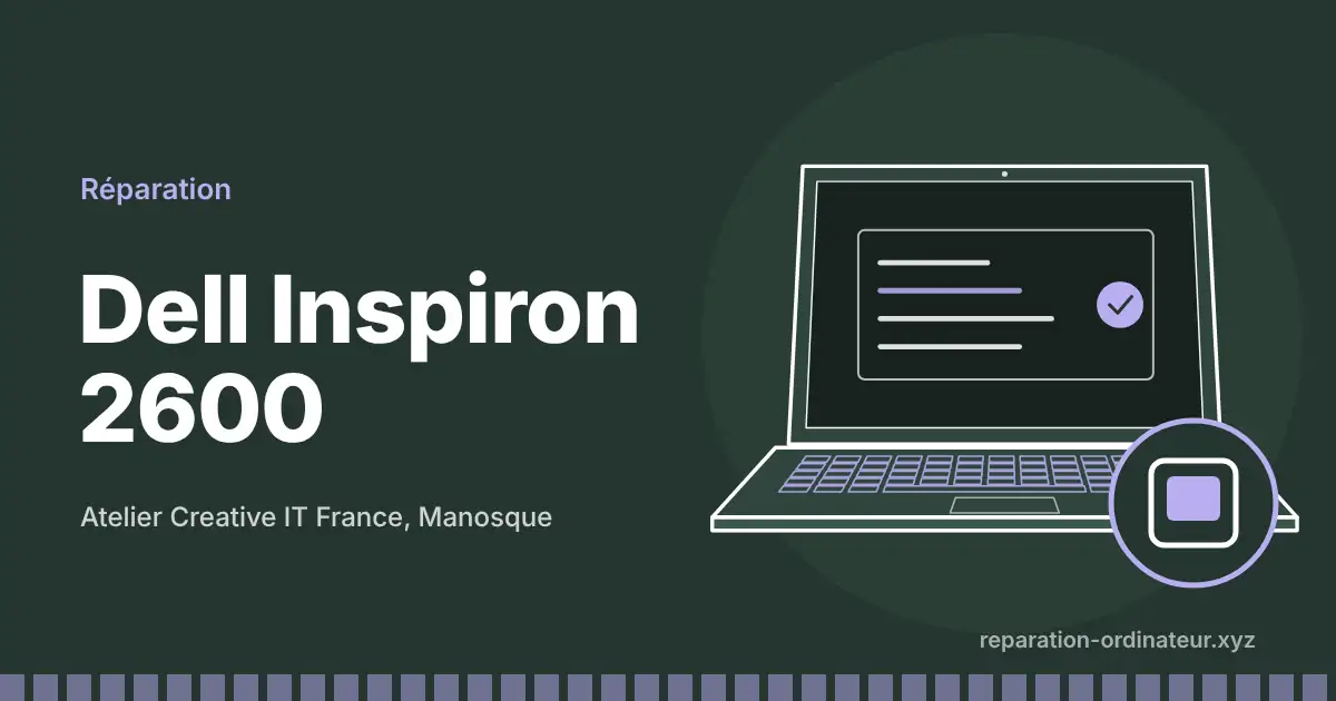 Illustration : réparation Dell Inspiron 2600 à l’atelier Creative IT France de Manosque