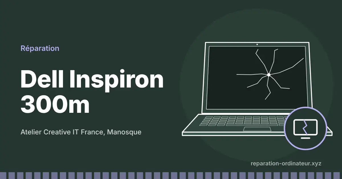 Illustration : réparation Dell Inspiron 300m à l’atelier Creative IT France de Manosque
