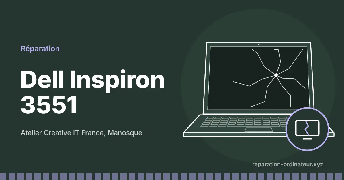 Illustration : réparation Dell Inspiron 3551 à l’atelier Creative IT France de Manosque