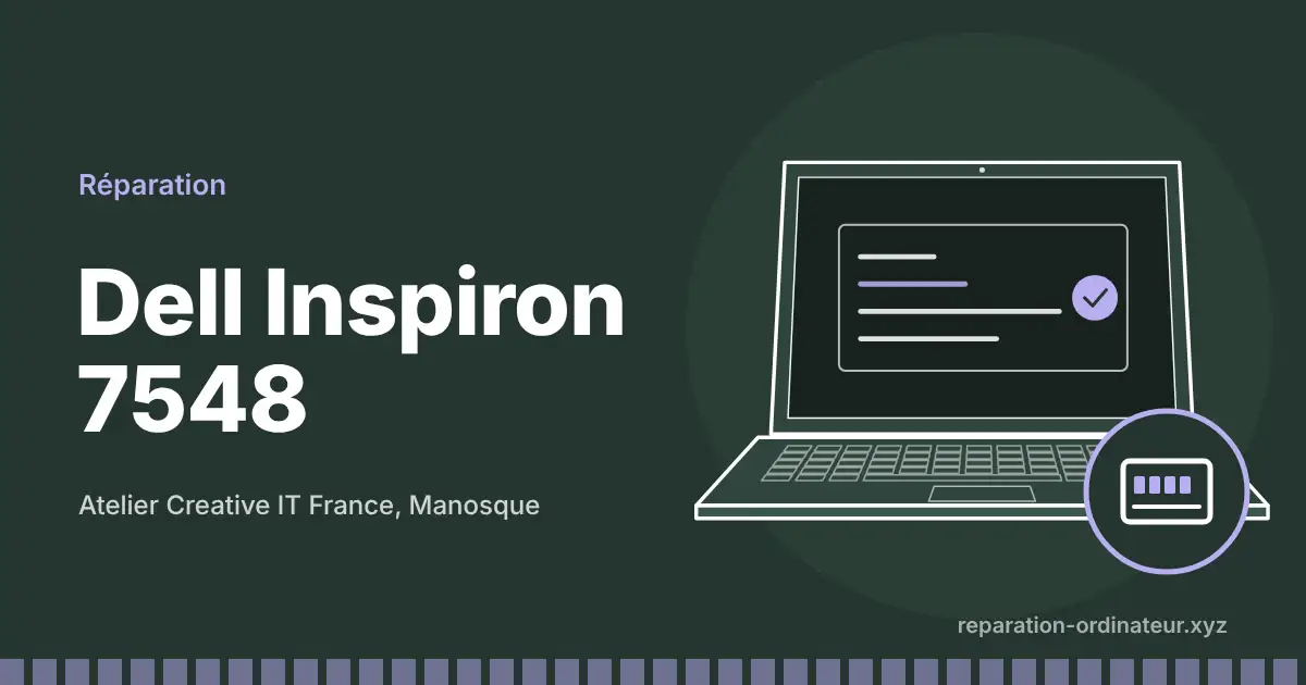 Illustration : réparation Dell Inspiron 7548 à l’atelier Creative IT France de Manosque