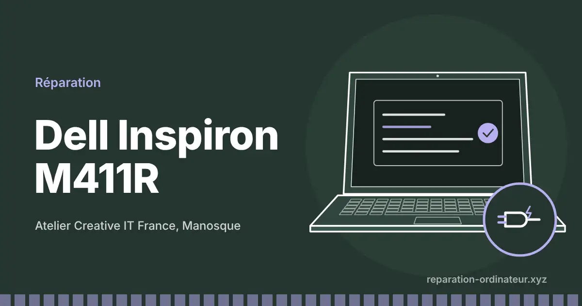 Illustration : réparation Dell Inspiron M411R à l’atelier Creative IT France de Manosque