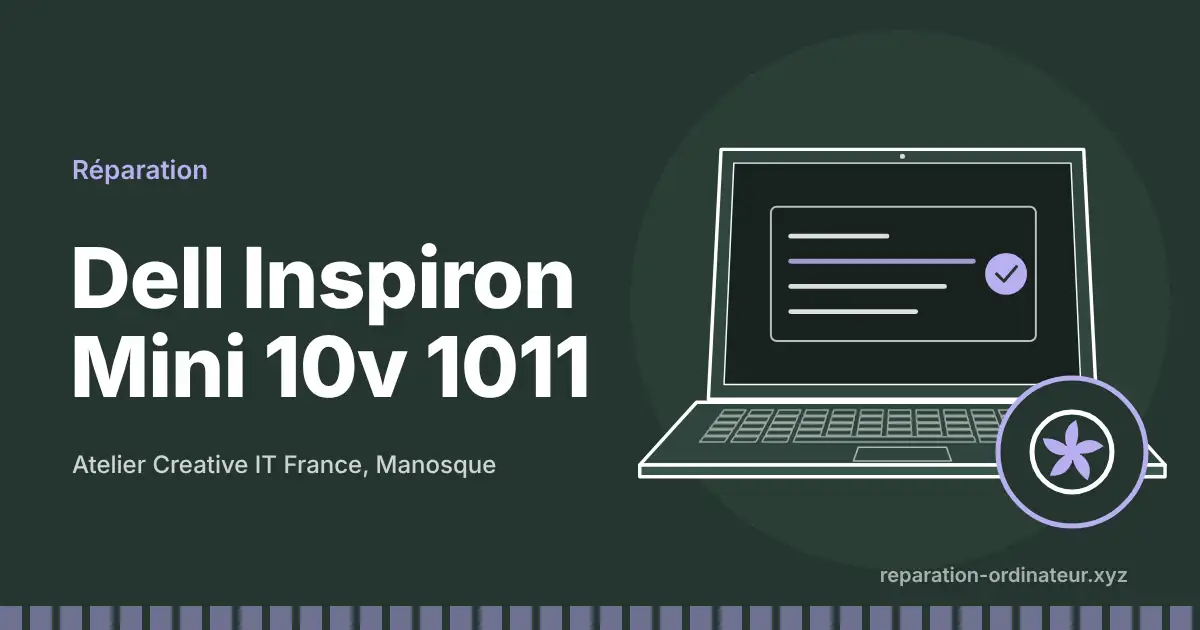 Illustration : réparation Dell Inspiron Mini 10v 1011 à l’atelier Creative IT France de Manosque
