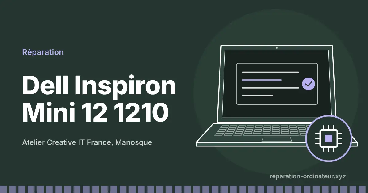 Illustration : réparation Dell Inspiron Mini 12 1210 à l’atelier Creative IT France de Manosque