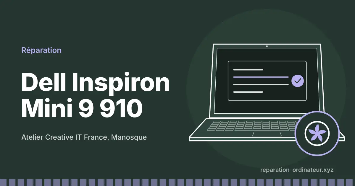 Illustration : réparation Dell Inspiron Mini 9 910 à l’atelier Creative IT France de Manosque