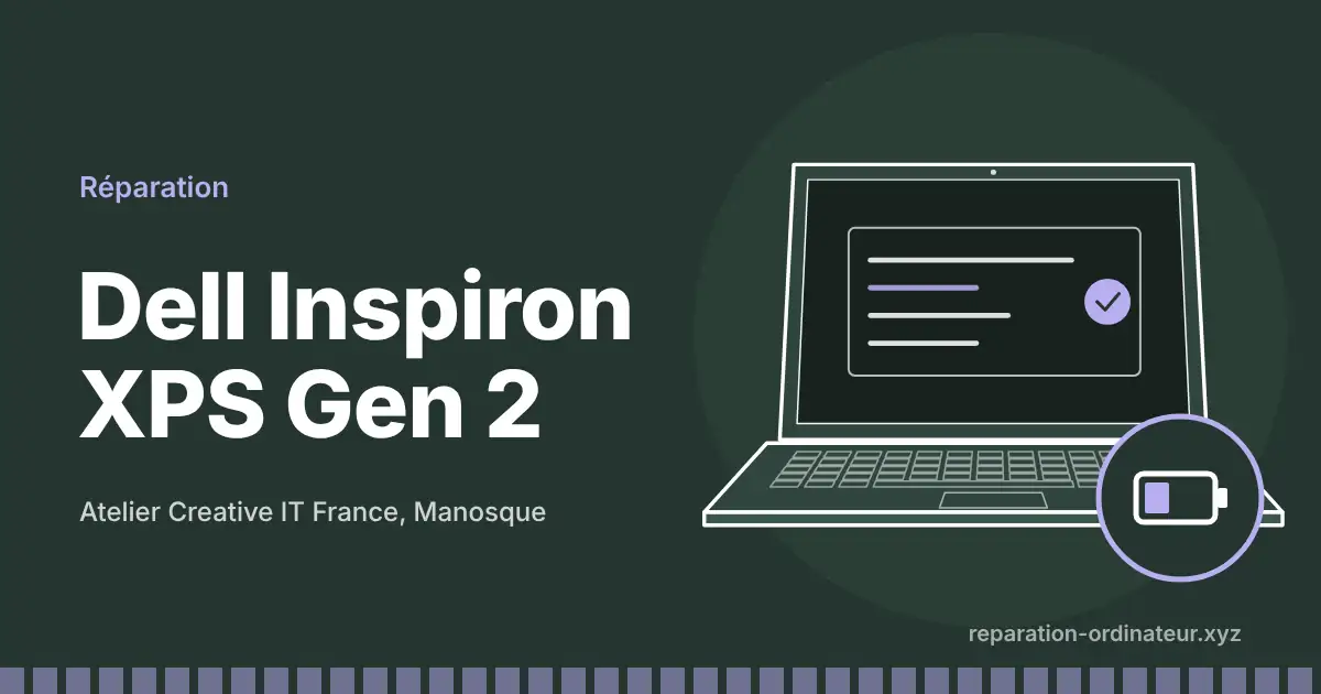 Illustration : réparation Dell Inspiron XPS Gen 2 à l’atelier Creative IT France de Manosque