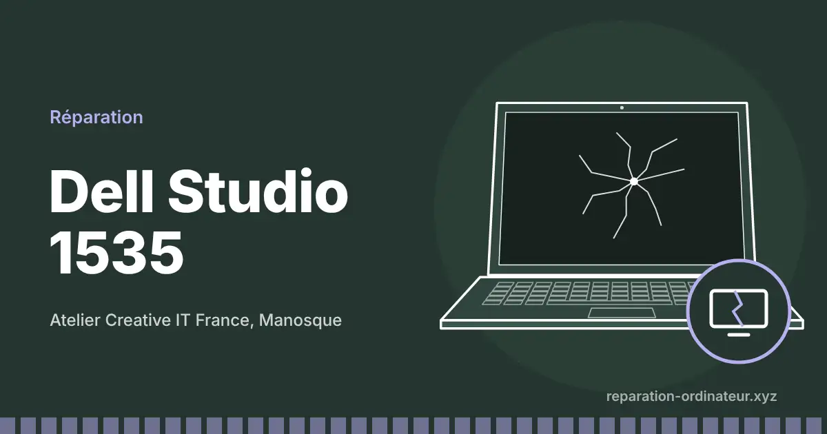Illustration : réparation Dell Studio 1535 à l’atelier Creative IT France de Manosque