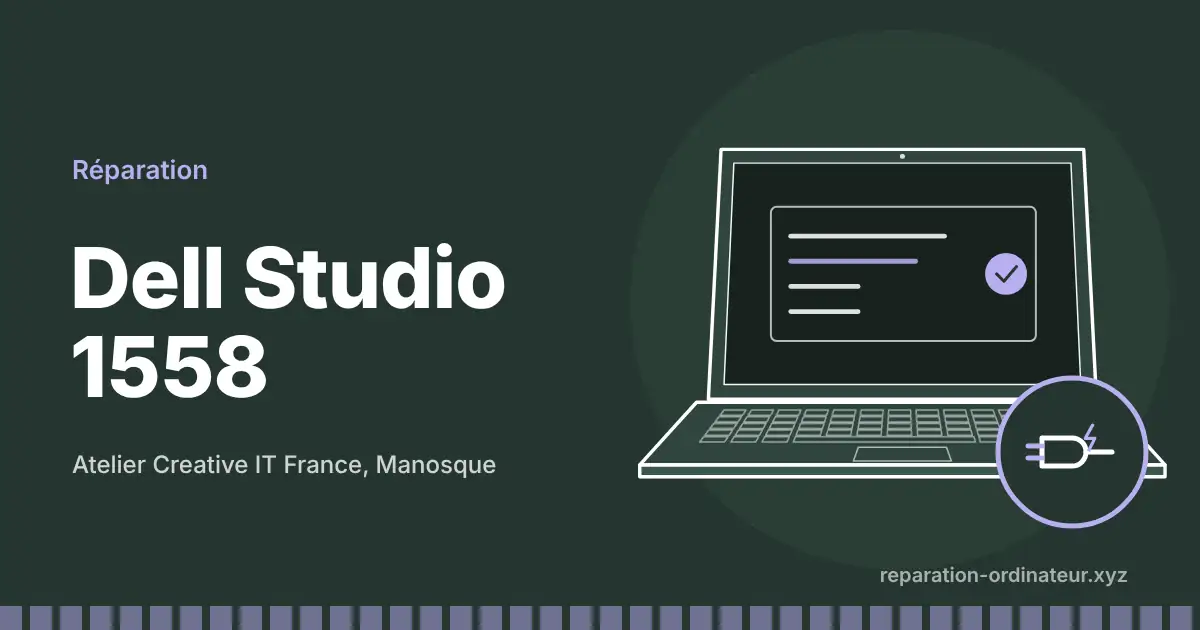 Illustration : réparation Dell Studio 1558 à l’atelier Creative IT France de Manosque