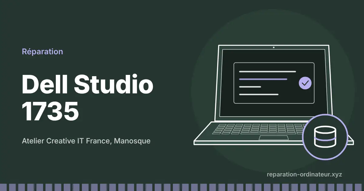 Illustration : réparation Dell Studio 1735 à l’atelier Creative IT France de Manosque