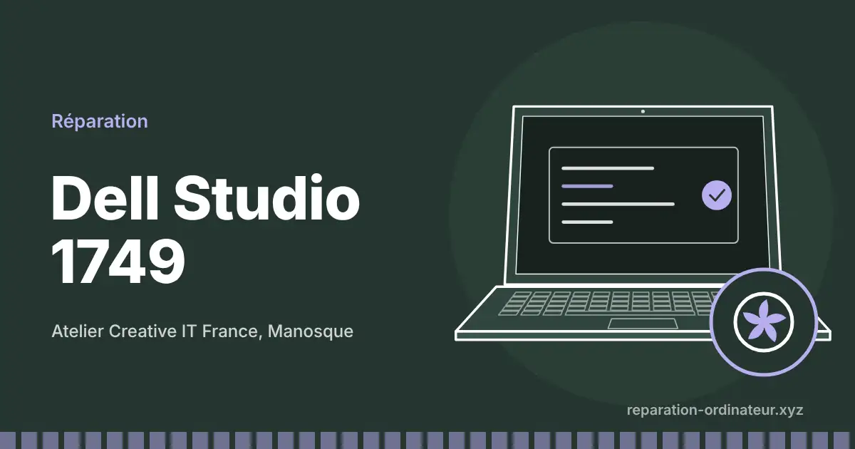 Illustration : réparation Dell Studio 1749 à l’atelier Creative IT France de Manosque