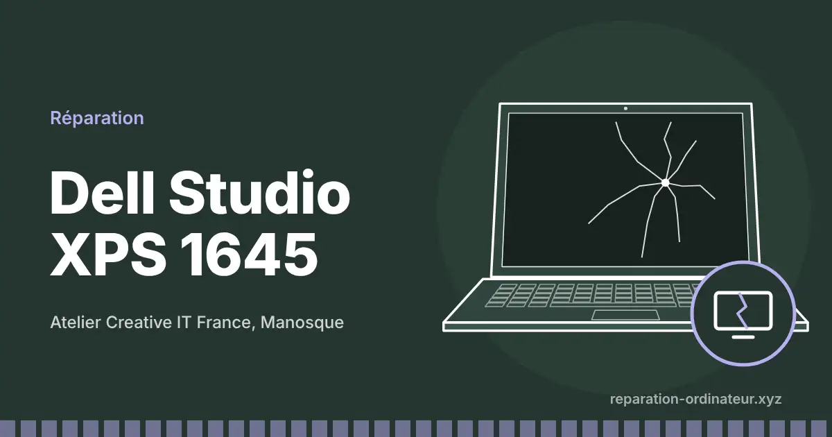 Illustration : réparation Dell Studio XPS 1645 à l’atelier Creative IT France de Manosque