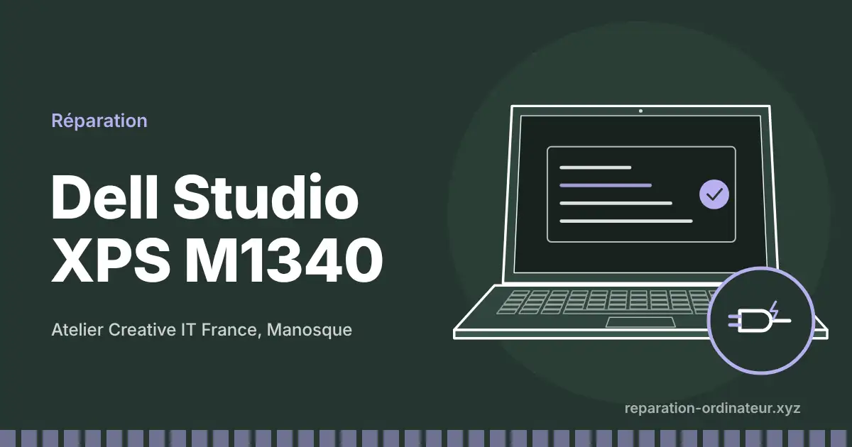 Illustration : réparation Dell Studio XPS M1340 à l’atelier Creative IT France de Manosque
