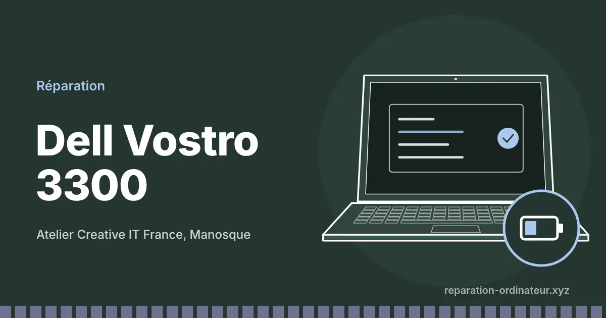 Illustration : réparation Dell Vostro 3300 à l’atelier Creative IT France de Manosque