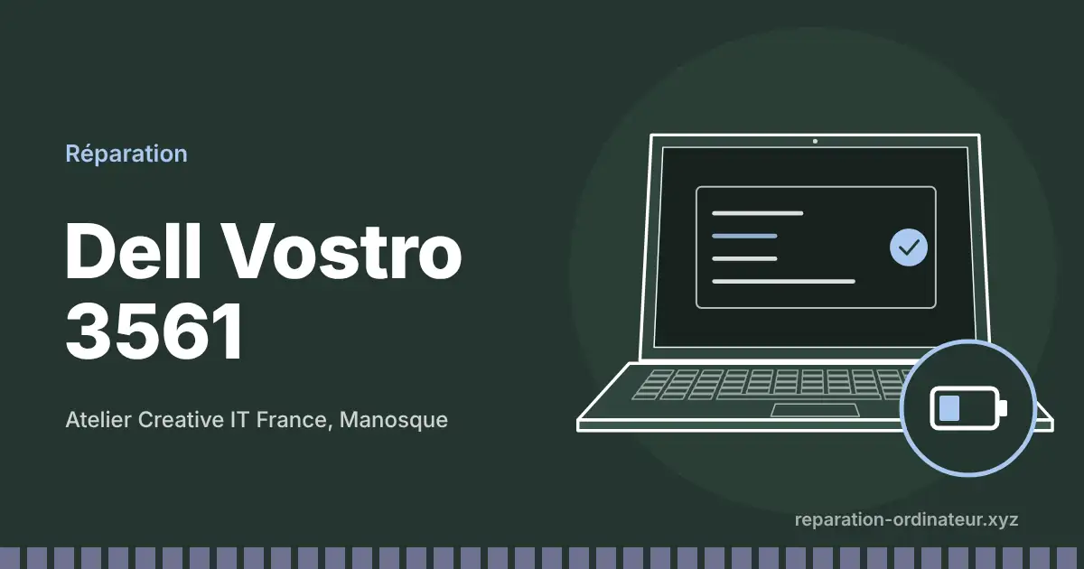 Illustration : réparation Dell Vostro 3561 à l’atelier Creative IT France de Manosque