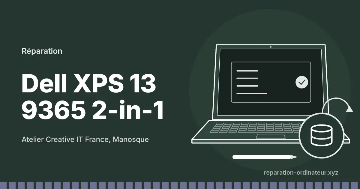 Illustration : réparation Dell XPS 13 9365 2-in-1 à l’atelier Creative IT France de Manosque