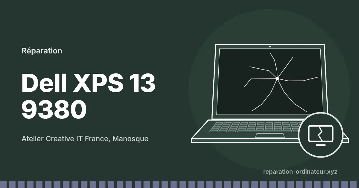 Illustration : réparation Dell XPS 13 9380 à l’atelier Creative IT France de Manosque