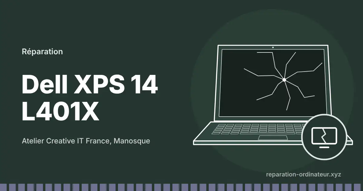 Illustration : réparation Dell XPS 14 L401X à l’atelier Creative IT France de Manosque
