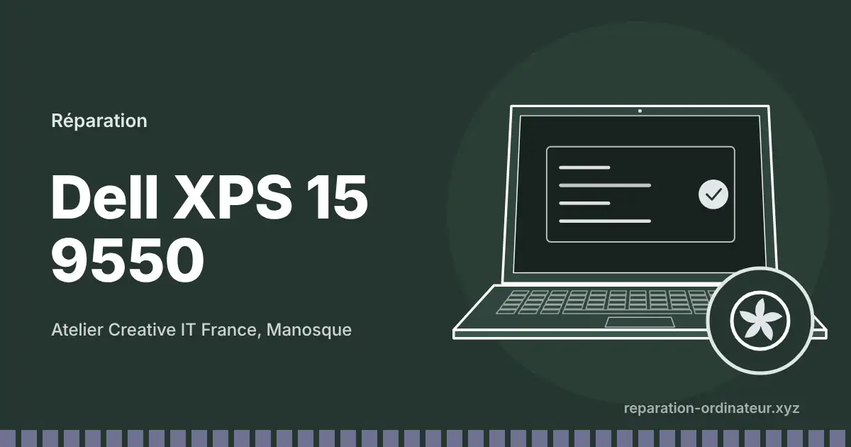 Illustration : réparation Dell XPS 15 9550 à l’atelier Creative IT France de Manosque