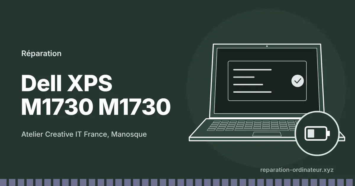 Illustration : réparation Dell XPS M1730 M1730 à l’atelier Creative IT France de Manosque