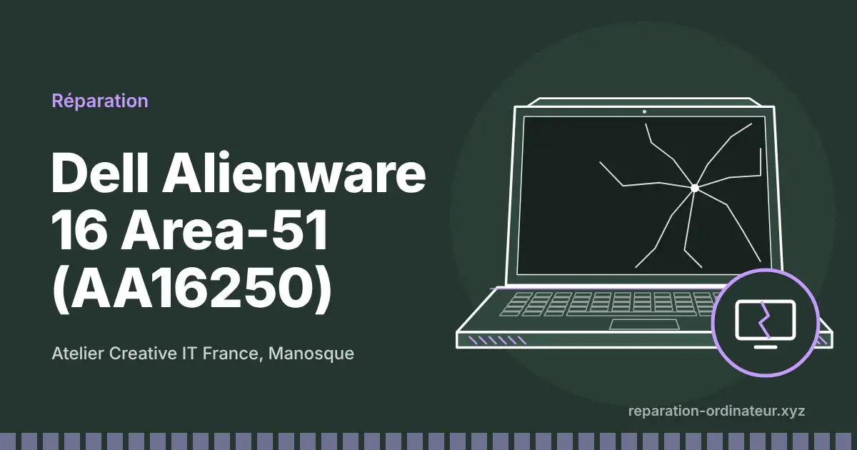 Illustration : réparation Dell Alienware 16 Area-51 (AA16250) à l’atelier Creative IT France de Manosque