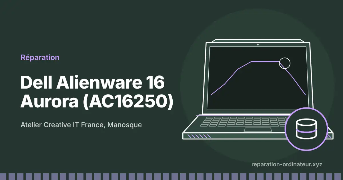 Illustration : réparation Dell Alienware 16 Aurora (AC16250) à l’atelier Creative IT France de Manosque