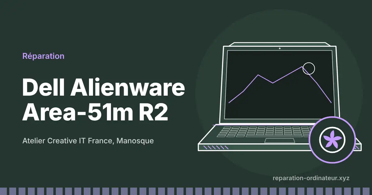 Illustration : réparation Dell Alienware Area-51m R2 à l’atelier Creative IT France de Manosque
