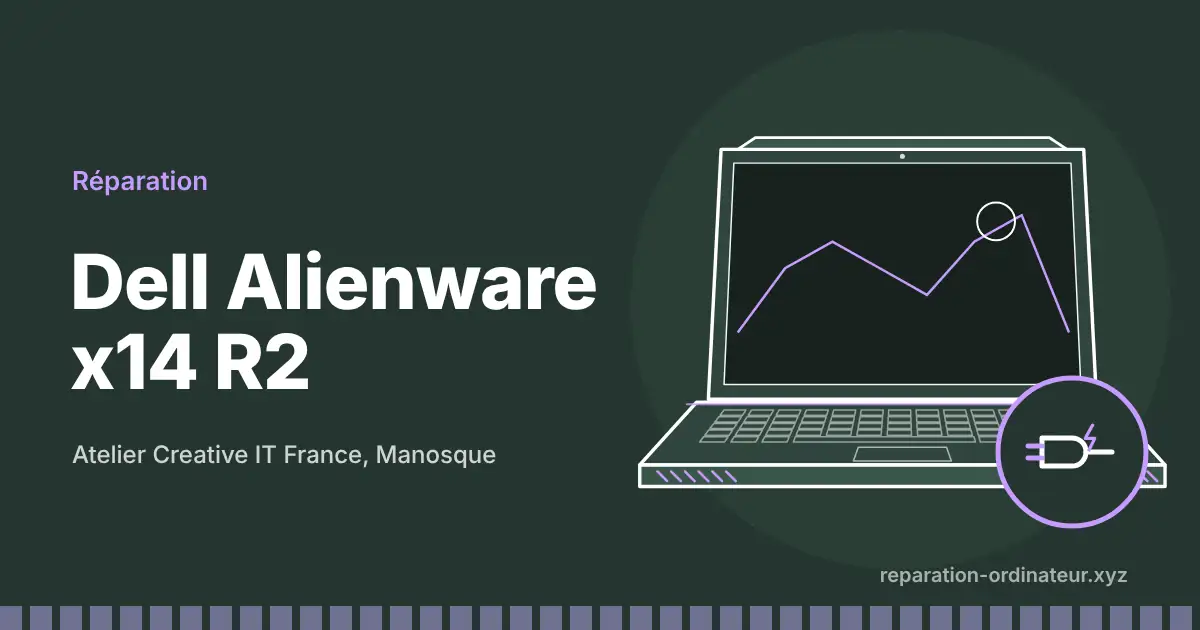 Illustration : réparation Dell Alienware x14 R2 à l’atelier Creative IT France de Manosque