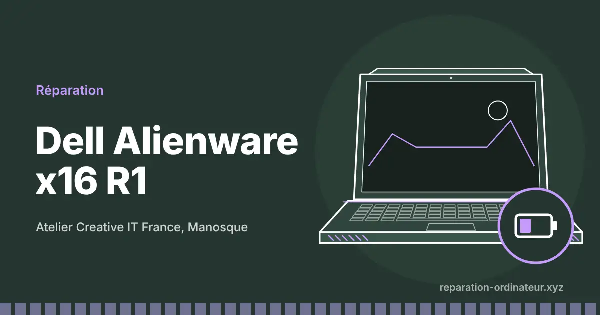 Illustration : réparation Dell Alienware x16 R1 à l’atelier Creative IT France de Manosque