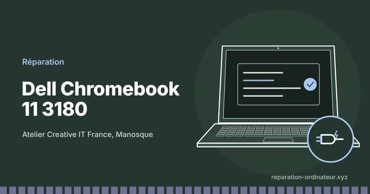 Illustration : réparation Dell Chromebook 11 3180 à l’atelier Creative IT France de Manosque