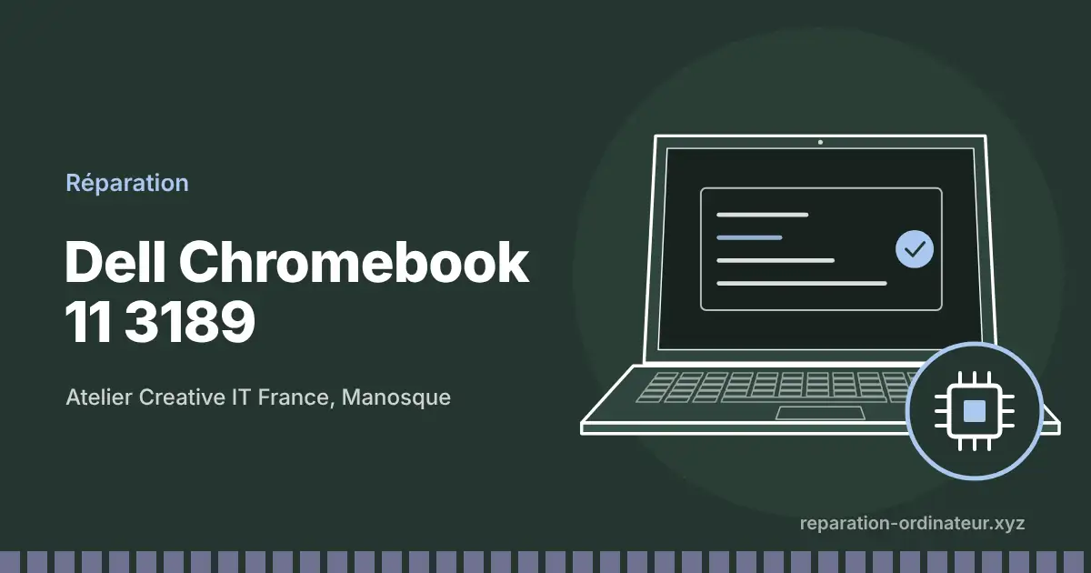 Illustration : réparation Dell Chromebook 11 3189 à l’atelier Creative IT France de Manosque