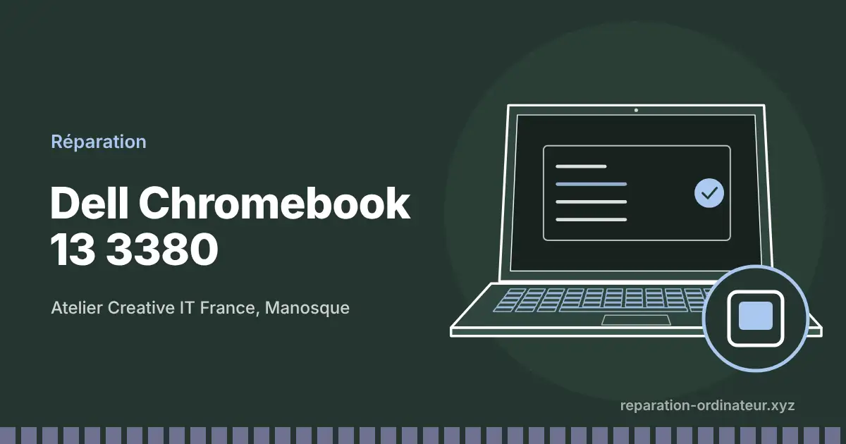 Illustration : réparation Dell Chromebook 13 3380 à l’atelier Creative IT France de Manosque