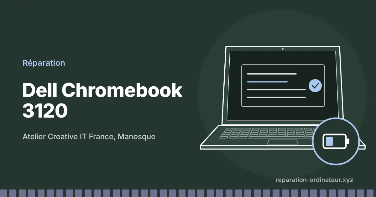 Illustration : réparation Dell Chromebook 3120 à l’atelier Creative IT France de Manosque