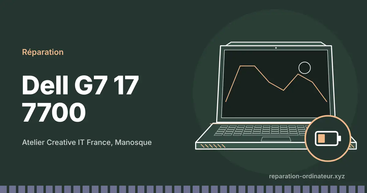 Illustration : réparation Dell G7 17 7700 à l’atelier Creative IT France de Manosque