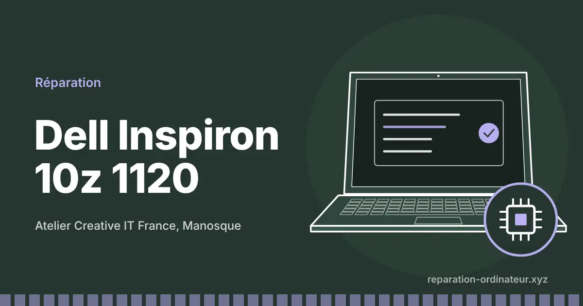 Illustration : réparation Dell Inspiron 10z 1120 à l’atelier Creative IT France de Manosque