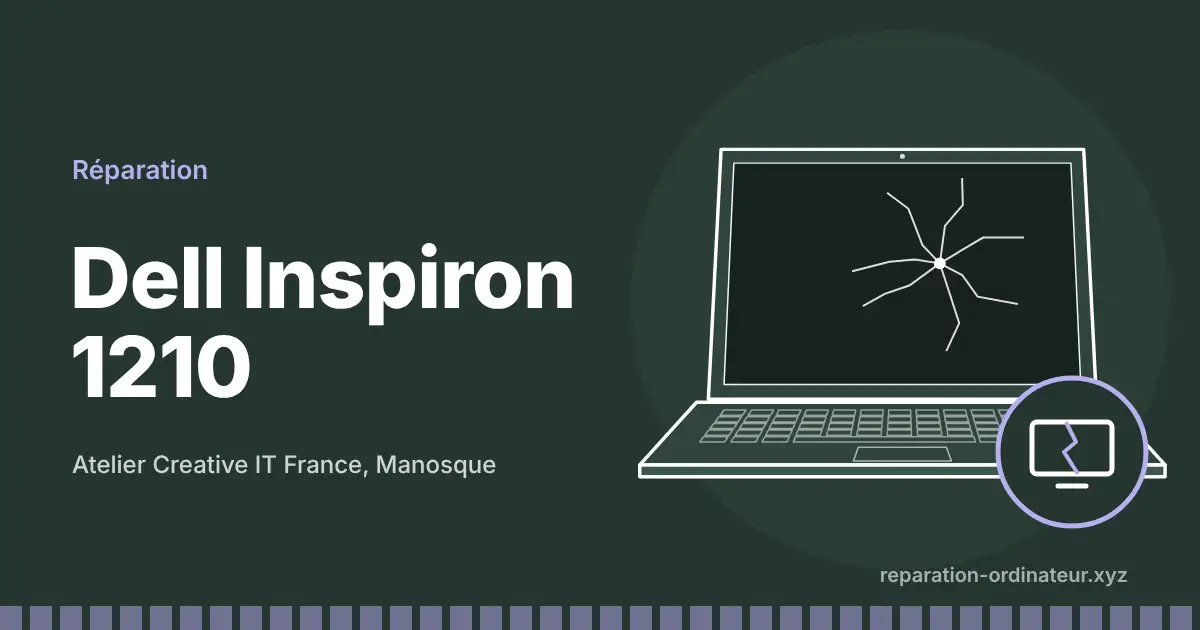 Illustration : réparation Dell Inspiron 1210 à l’atelier Creative IT France de Manosque