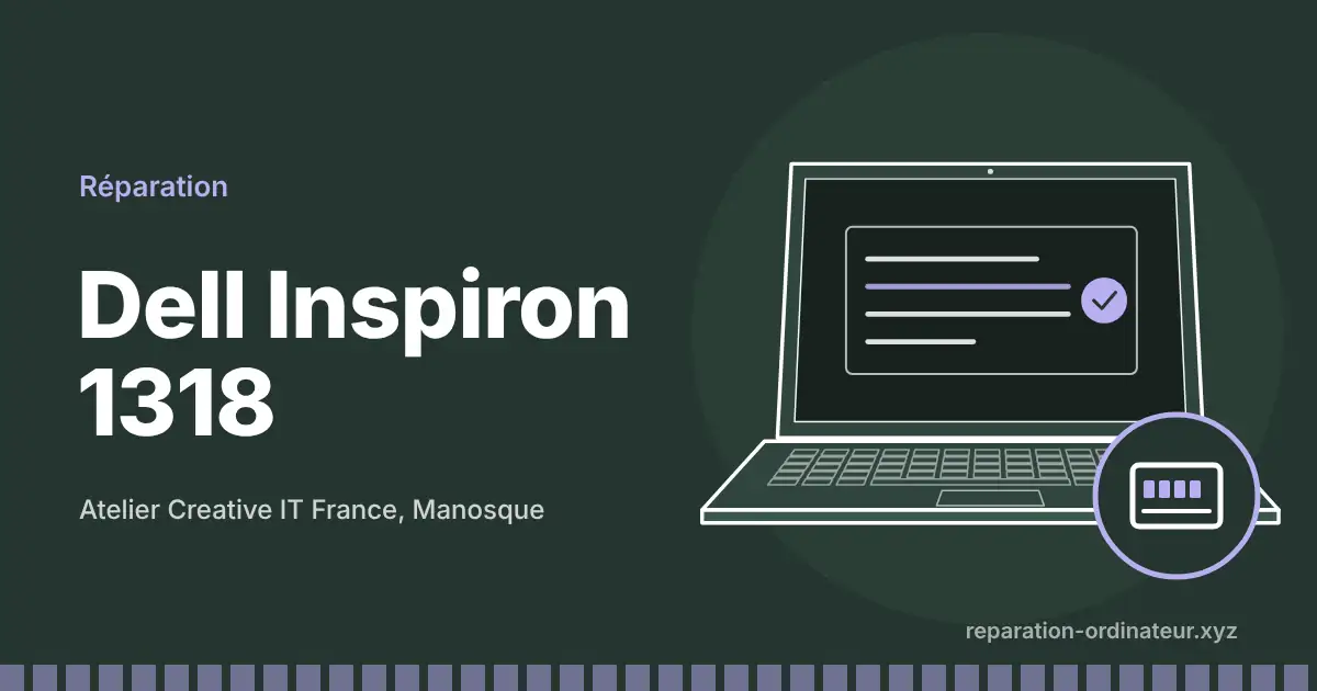 Illustration : réparation Dell Inspiron 1318 à l’atelier Creative IT France de Manosque