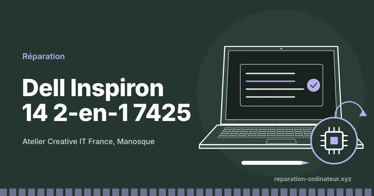 Illustration : réparation Dell Inspiron 14 2-en-1 7425 à l’atelier Creative IT France de Manosque